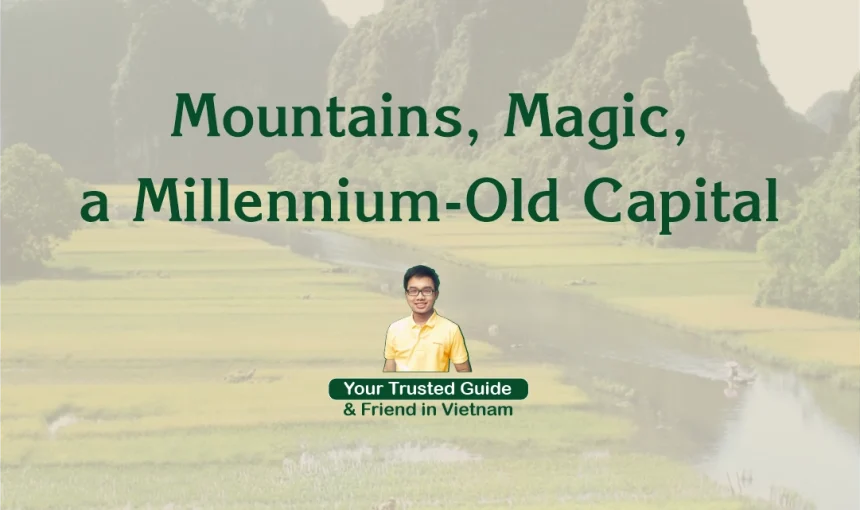 A Local’s Guide to Northern Vietnam: Mountains, Magic, and a Millennium-Old Capital